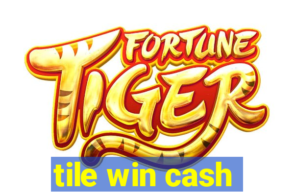 tile win cash